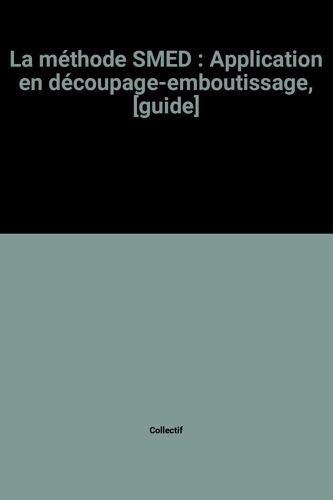 La Méthode Smed - Application En Découpage-Emboutissage, - Guide