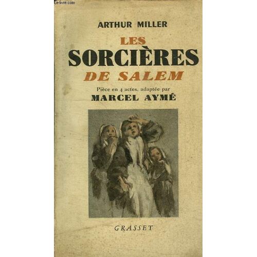 Les Sorcieres De Salem. Piece En 4 Actes.