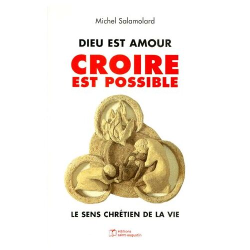 Croire Est Possible - Le Sens Chrétien De La Vie