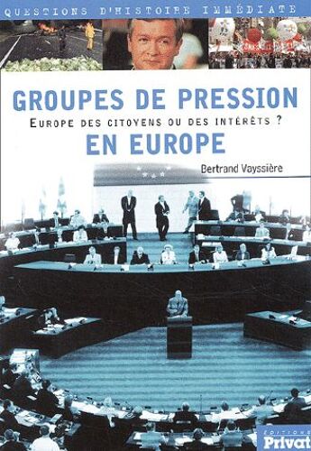 Groupes De Pression En Europe - Europe Des Citoyens Ou Des Intérêts ?