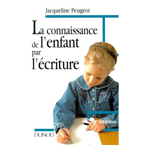 La Connaissance De L'enfant Par L'ecriture - L'approche Graphologique De L'enfance Et De Ses Difficultés, 3ème Édition