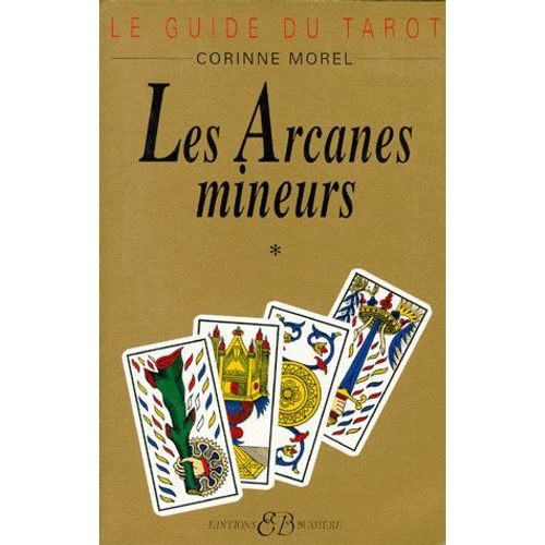 Le Guide Du Tarot - Tome 1, Les Arcanes Mineurs
