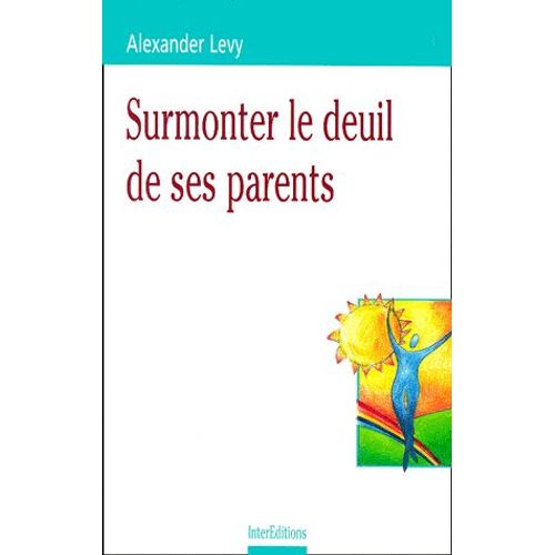 Surmonter Le Deuil De Ses Parents