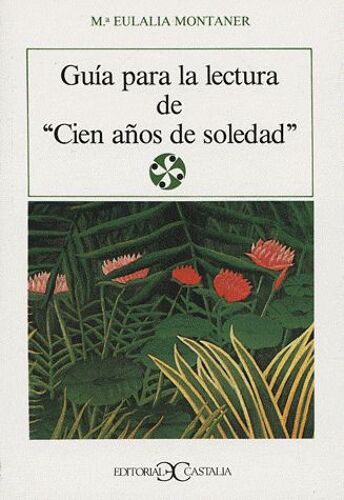 Guia De Lectura De Cien Anos De Soledad