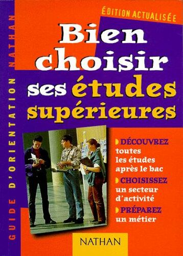 Bien Choisir Ses Etudes Superieures - Edition 1998