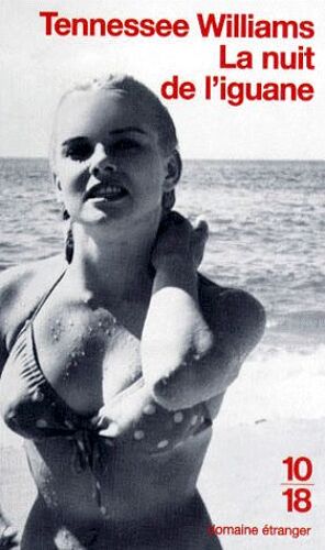 Théâtre N° 6 - La Nuit De L'iguane - Suivi De Le Long Séjour Interrompu - Et De Vingt-Sept Remorques Pleines De Coton