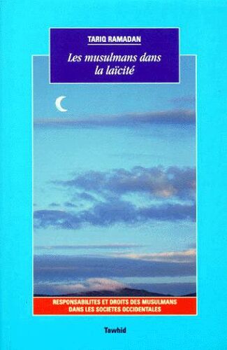 Les Musulmans Dans La Laicite - Responsabilités Et Droits Des Musulmans Dans Les Sociétés Occidentales