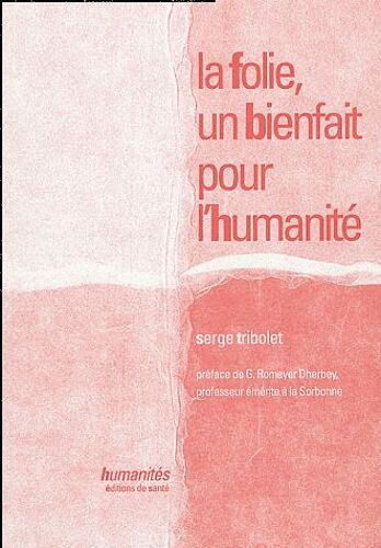 La Folie, Un Bienfait Pour L'humanité