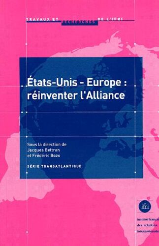 Etats-Unis - Europe : Réinventer L'alliance