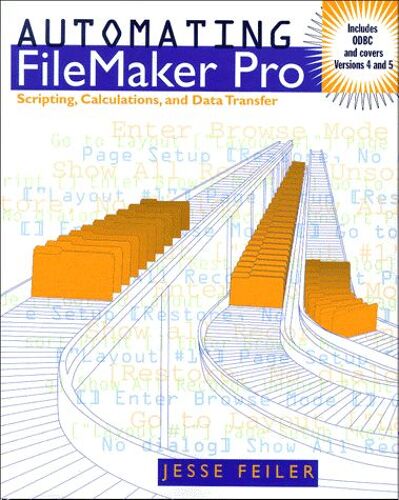 Automating Filemaker Pro - Scripting, Calculations, And Data Transfer