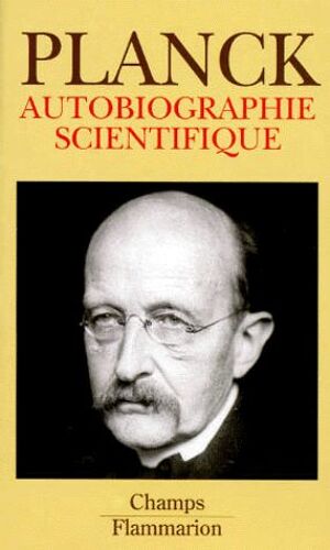Autobiographie Scientifique Et Derniers Écrits