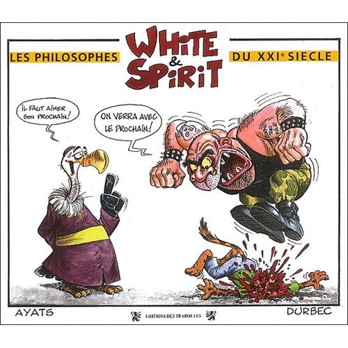 Le Monde Selon White & Spirit - Philosophes Du Xxie Siècle