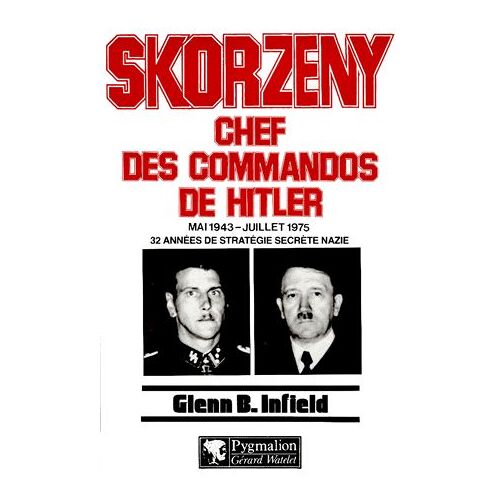 Skorzeny Chef Des Commandos De Hitler