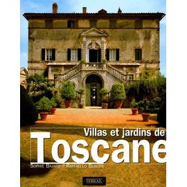 Villas Et Jardins De Toscane