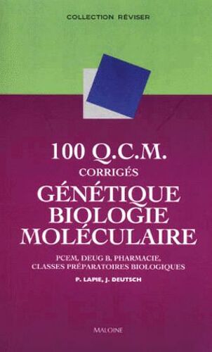 100 Qcm Corrigés De Génétique Et Biologie Moléculaire - Pcem, Deug B, Pharmacie, Classes Préparatoires Biologiques