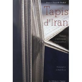 Tapis D'iran - Tissage Et Techniques D'aujourd'hui