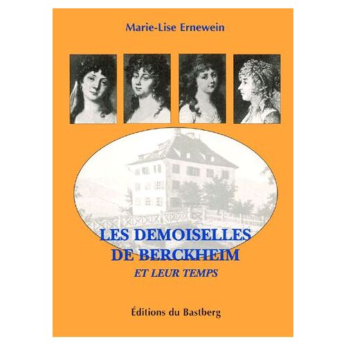 Les Demoiselles De Berkheim Et Leur Temps