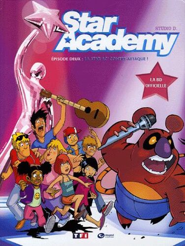 Star Academy Tome 2 - La Star Ac' Contre-Attaque !