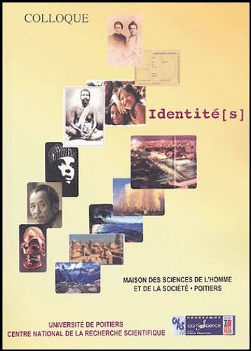 Identité(S) - Actes Du Colloque "Identité(S)" Maison Des Sciences De L'homme Et De La Société (Ums 842), Poitiers - 23 Au 25 Janvier 2002
