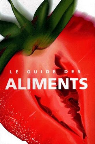 Le Guide Des Aliments