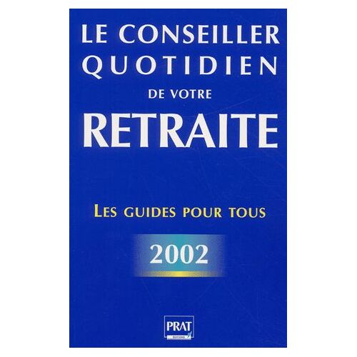Le Conseiller Quotidien De Votre Retraite - Edition 2002