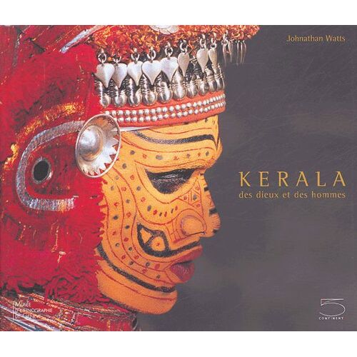Kerala - Des Hommes Et Des Dieux