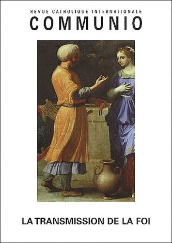 Communio Tome 26 N° 4 Juillet-Août 2001 : La Transmission De La Foi
