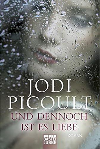 Picoult, J: Und Dennoch Ist Es Liebe