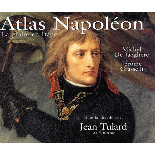 Atlas Napoléon - La Gloire En Italie