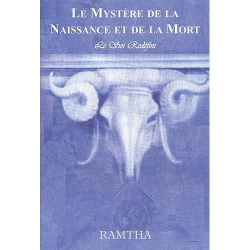 Le Mystère De La Naissance Et De La Mort - Le Soi Redéfini