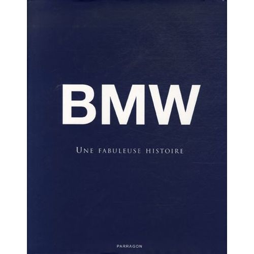 Bmw - Une Fabuleuse Histoire