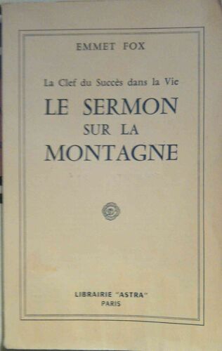 La Clef Du Succes Dans La Vie, Le Sermon Sur La Montagne Et L'oraison Dominicale