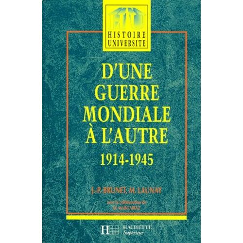 D'une Guerre Mondiale À L'autre - 1914-1945