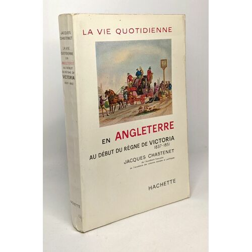 La Vie Quotidienne En Angleterre Au Début Du Règne De Victoria 1837-1851