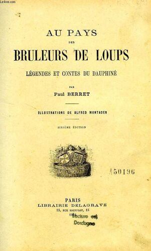 Au Pays Des Bruleurs De Loups, Legendes Et Contes Du Dauphine