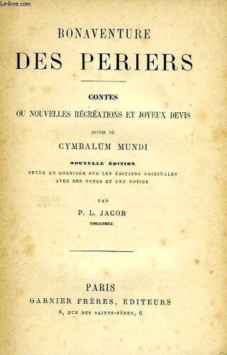 Contes Ou Nouvelles Recreations Et Joyeux Devis, Suivis Du Cymbalum Mundi