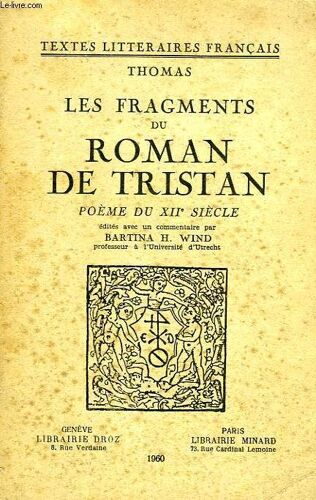Les Fragments Du Roman De Tristan, Poeme Du Xiie Siecle