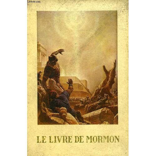 Le Livre De Mormon, Recit Ecrit Sur Plaques, De La Main De Mormon D'apres Les Plaques De Nephi