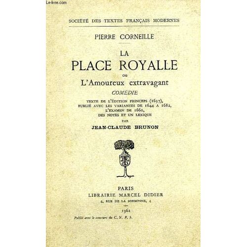 La Place Royalle, Ou L'amoureux Extravagant (Comedie)