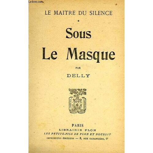 Sous Le Masque - Le Maître Du Silence Tome 1