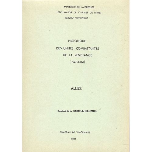 Historique Des Unités Combattantes De La Résistance 1940-1944 Allier