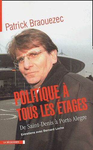 Politique À Tous Les Étages - De Saint-Denis À Porto Alegre