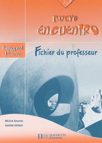 Nuevo Encuentro Espagnol 1ère Année. Fichier Du Professeur