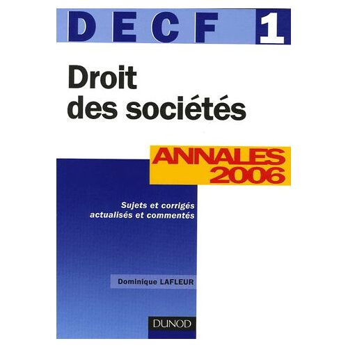 Droit Des Sociétés Decf 1 - Annales 2006, Corrigés Commentés
