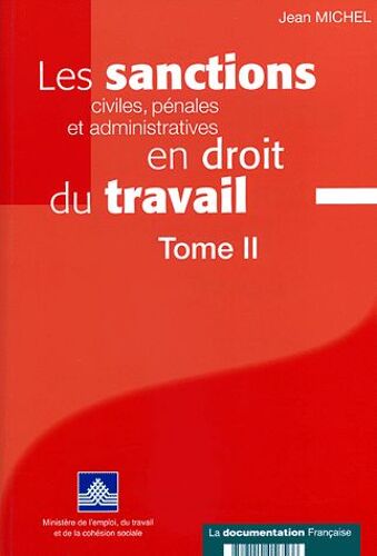 Les Sanctions Civiles, Pénales Et Administratives En Droit Du Travail - Tome 2