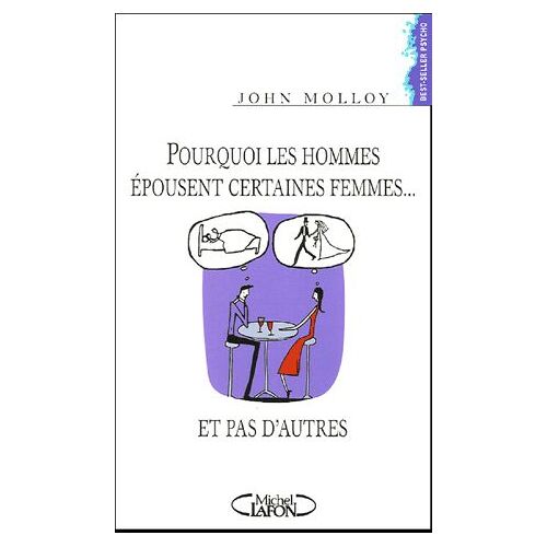 Pourquoi Les Hommes Épousent Certaines Femmes - Et Pas D'autres ?