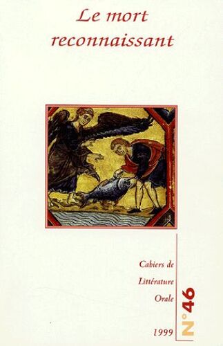 Cahiers De Littérature Orale N° 46, 1999 - Le Mort Reconnaissant