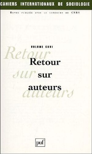 Cahiers Internationaux De Sociologie N° 116 - Retour Sur Les Auteurs - Janvier - Juin 2004