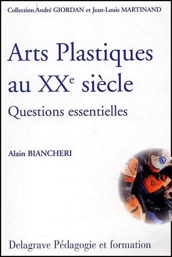 Les Arts Plastiques Au Xxème Siècle - Questions Essentielles