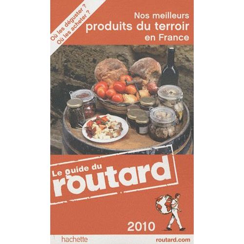 Nos Meilleurs Produits Du Terroir En France 2010